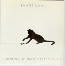 At Your Service - Svart Dam / You Never Gonna Get The Chance
